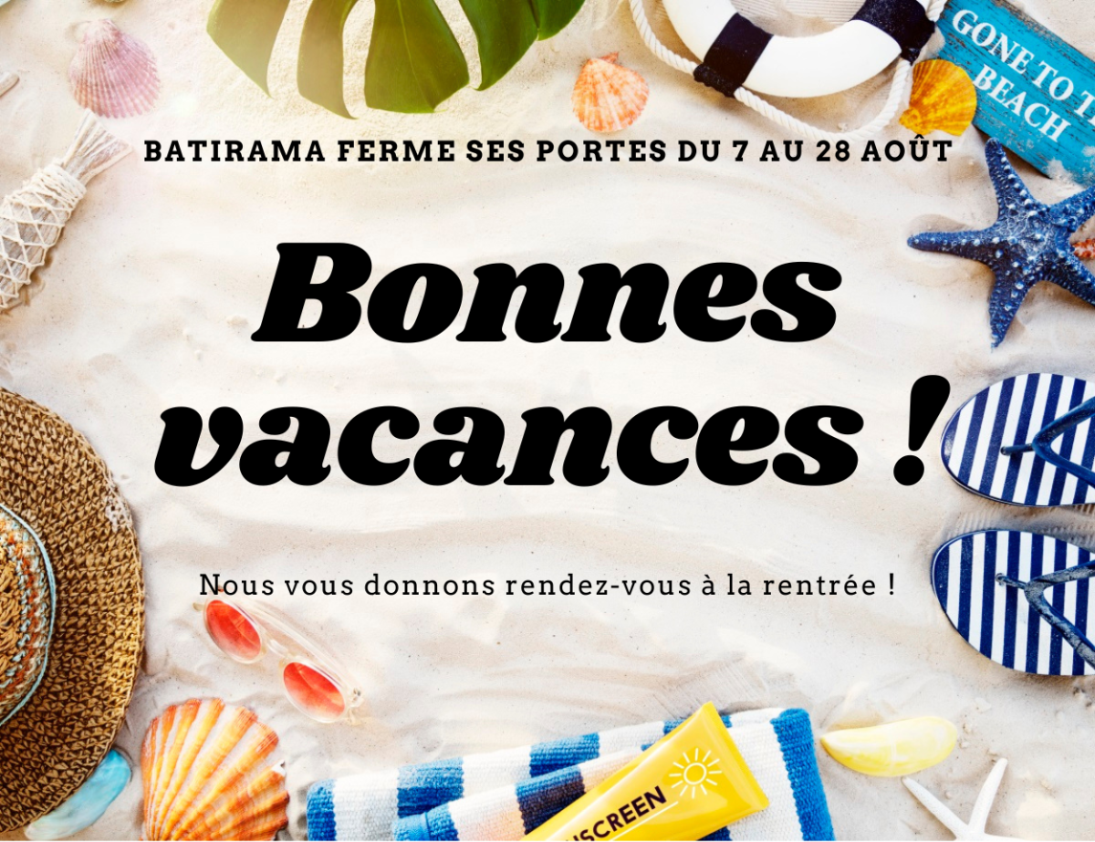 Batirama ferme ses portes du 7 au 28 août