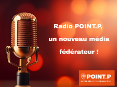 Lancement de Radio POINT.P, un nouveau média fédérateur !