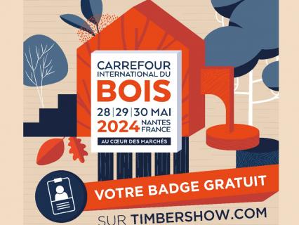 Carrefour International du Bois, demandez votre badge d’accès dès à présent !